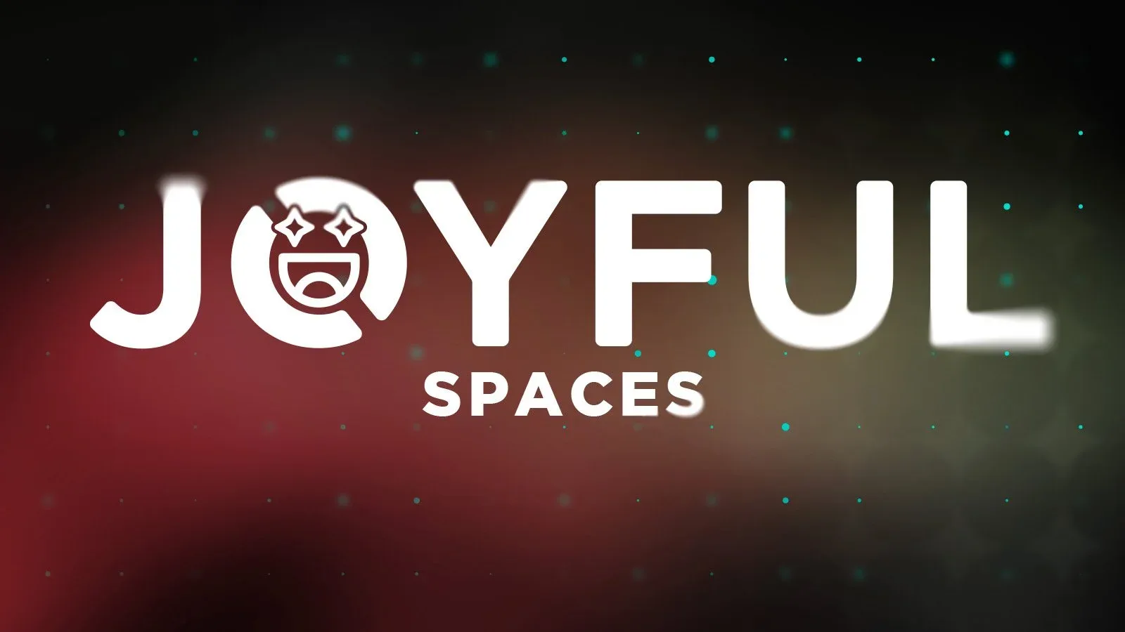 Joyful spaces